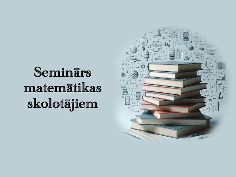 Seminārs matemātikas skolotājiem